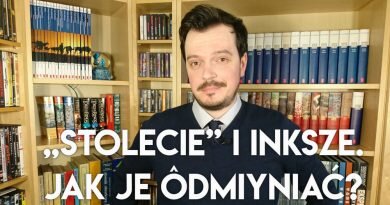 „Stolecie” i inksze. Jak je ôdmiyniać? „Stolecie” i inksze. Jak je ôdmiyniać?