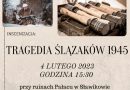 Sławików: “Tragedia Ślązaków 1945”