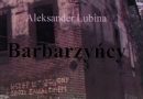 Barbarzyńcy (2013) – wprowadzenie do górnośląskiej poezji moralnej