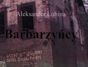 Barbarzyńcy (2013) – wprowadzenie do górnośląskiej poezji moralnej