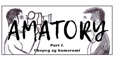 Rafał Cieplok: Amatory. Part 1. Chopcy zy kamerami